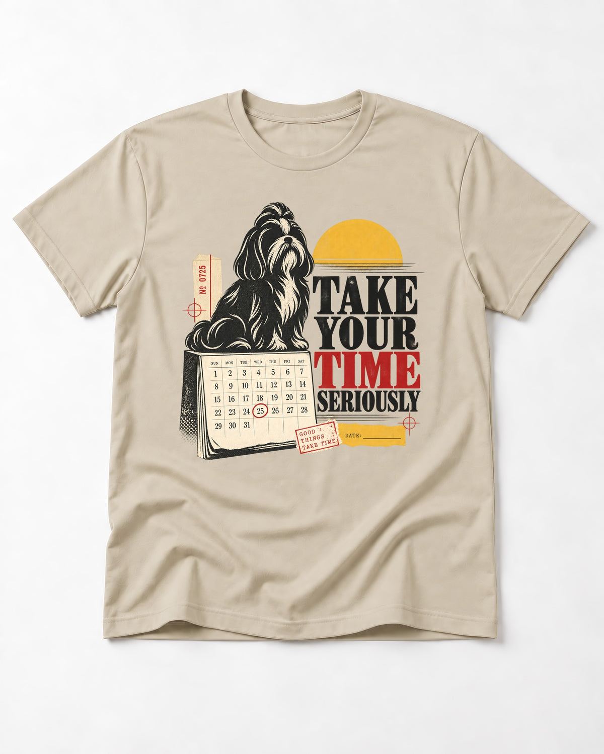 Take Your Time Seriously Shih Tzu T-Shirt in Sand, flat lay product photo