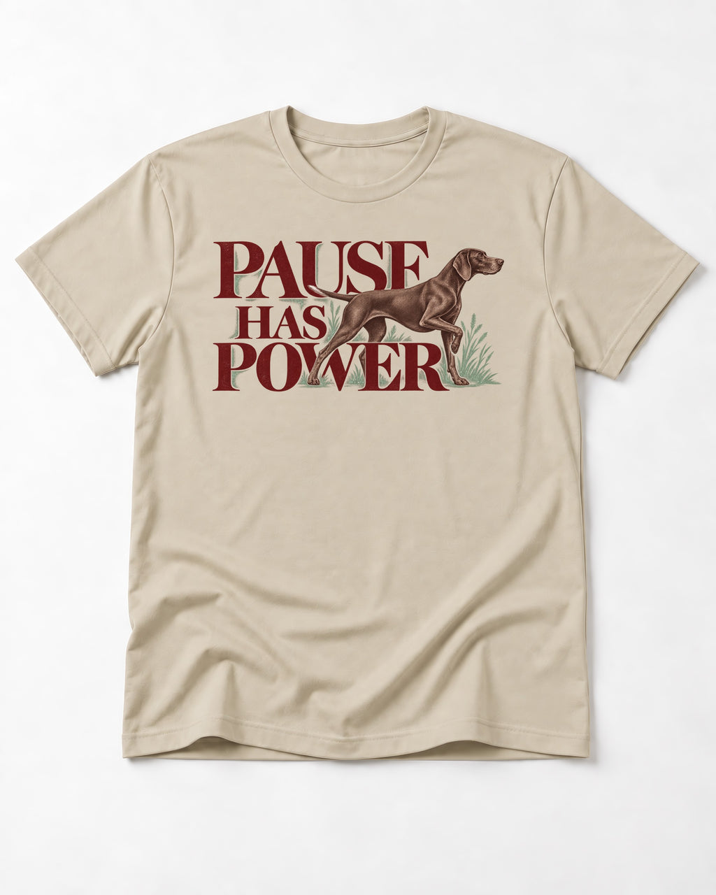 Pause Has Power German Shorthaired Pointer T-Shirt in Sand, flat lay product photo