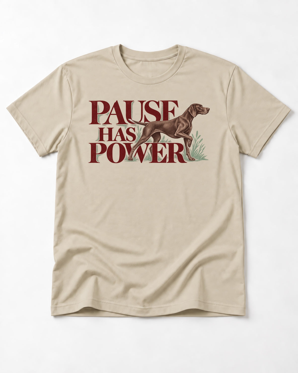 Pause Has Power German Shorthaired Pointer T-Shirt in Sand, flat lay product photo
