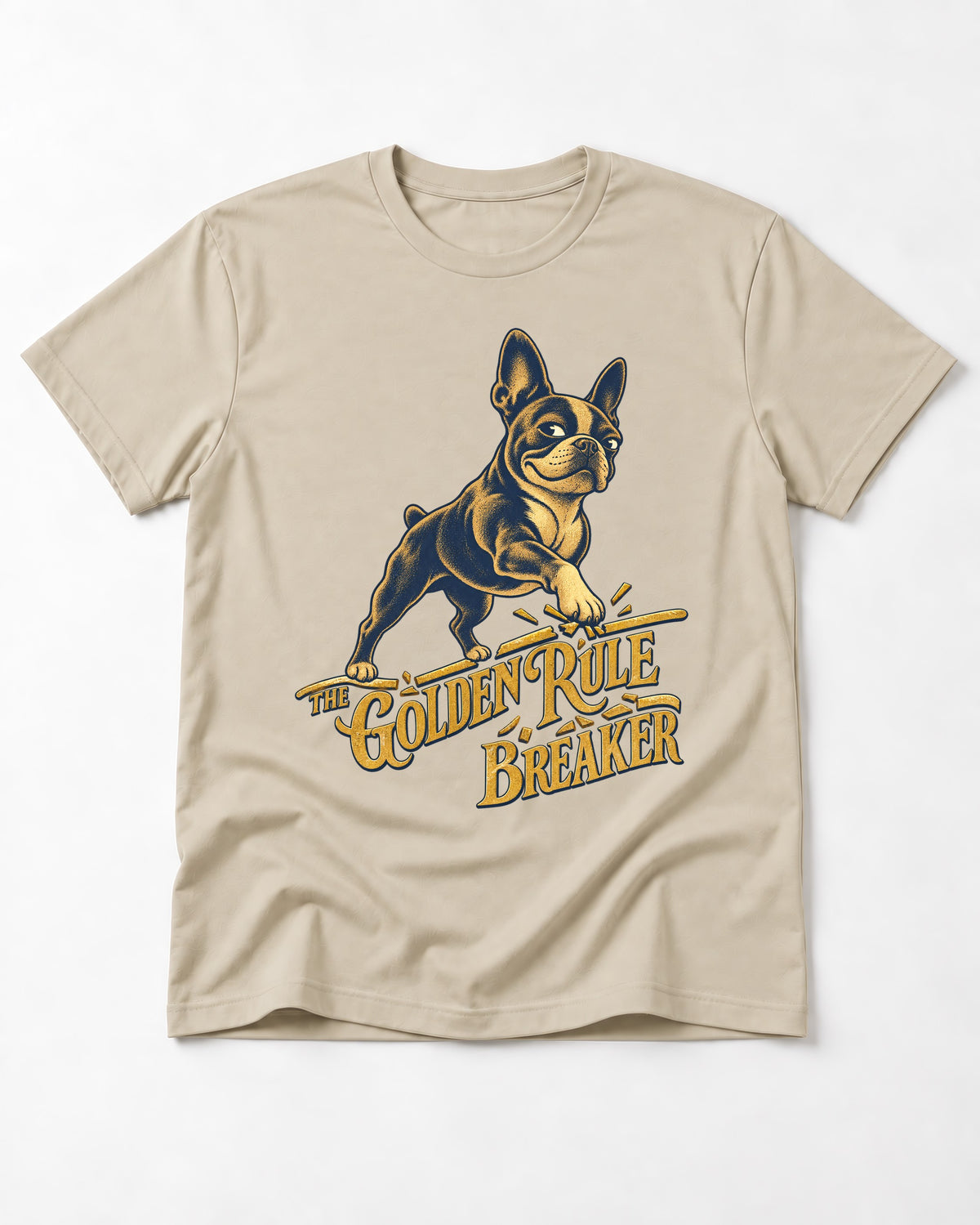 Boston Terrier Golden Rule Breaker T-Shirt in Sand, flat lay product photo