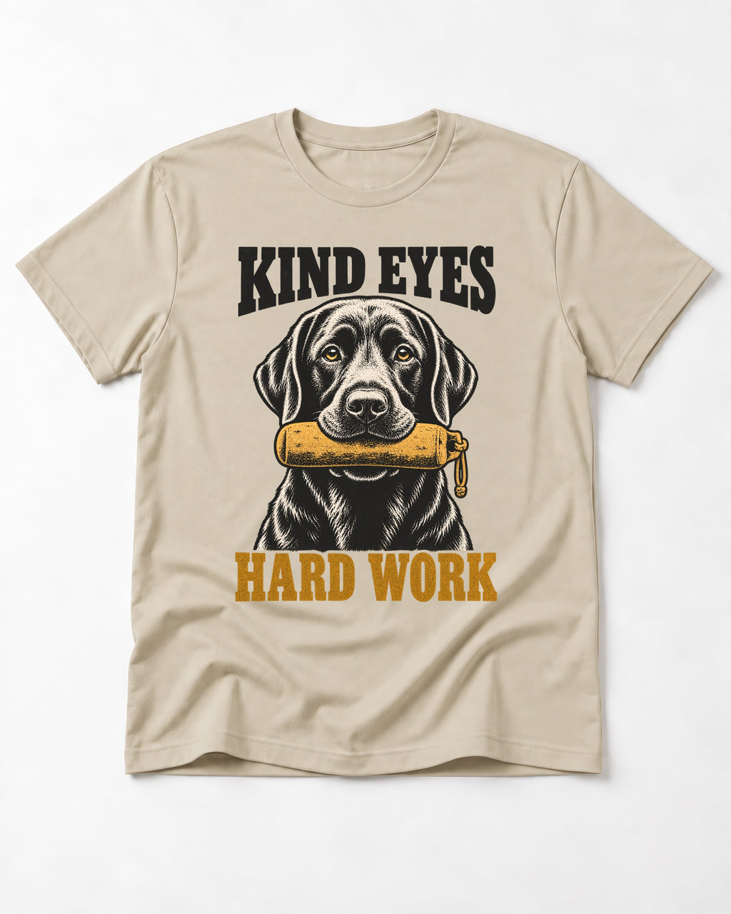 Kind Eyes Hard Work Labrador Retriever T-Shirt in Sand, flat lay product photo