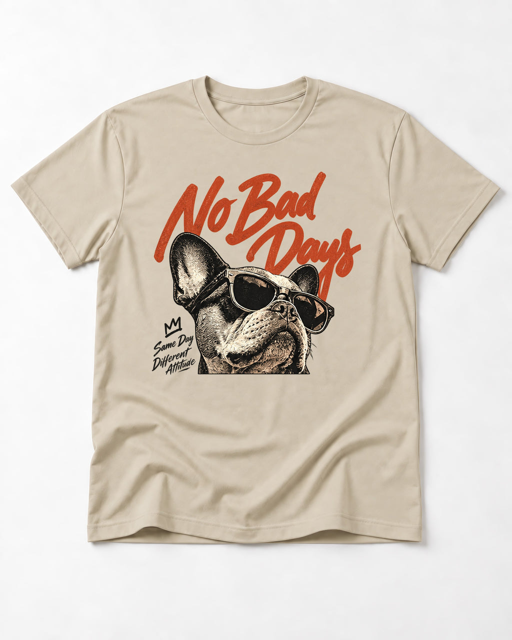 Frenchie No Bad Days T-Shirt in Sand, flat lay product photo