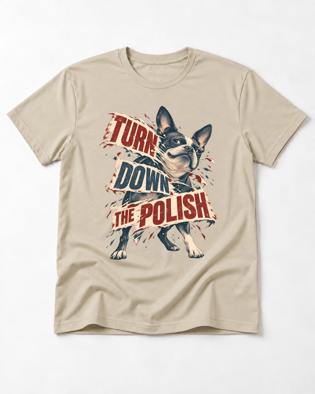 Turn Down the Polish Boston Terrier T-Shirt in Sand, flat lay product photo