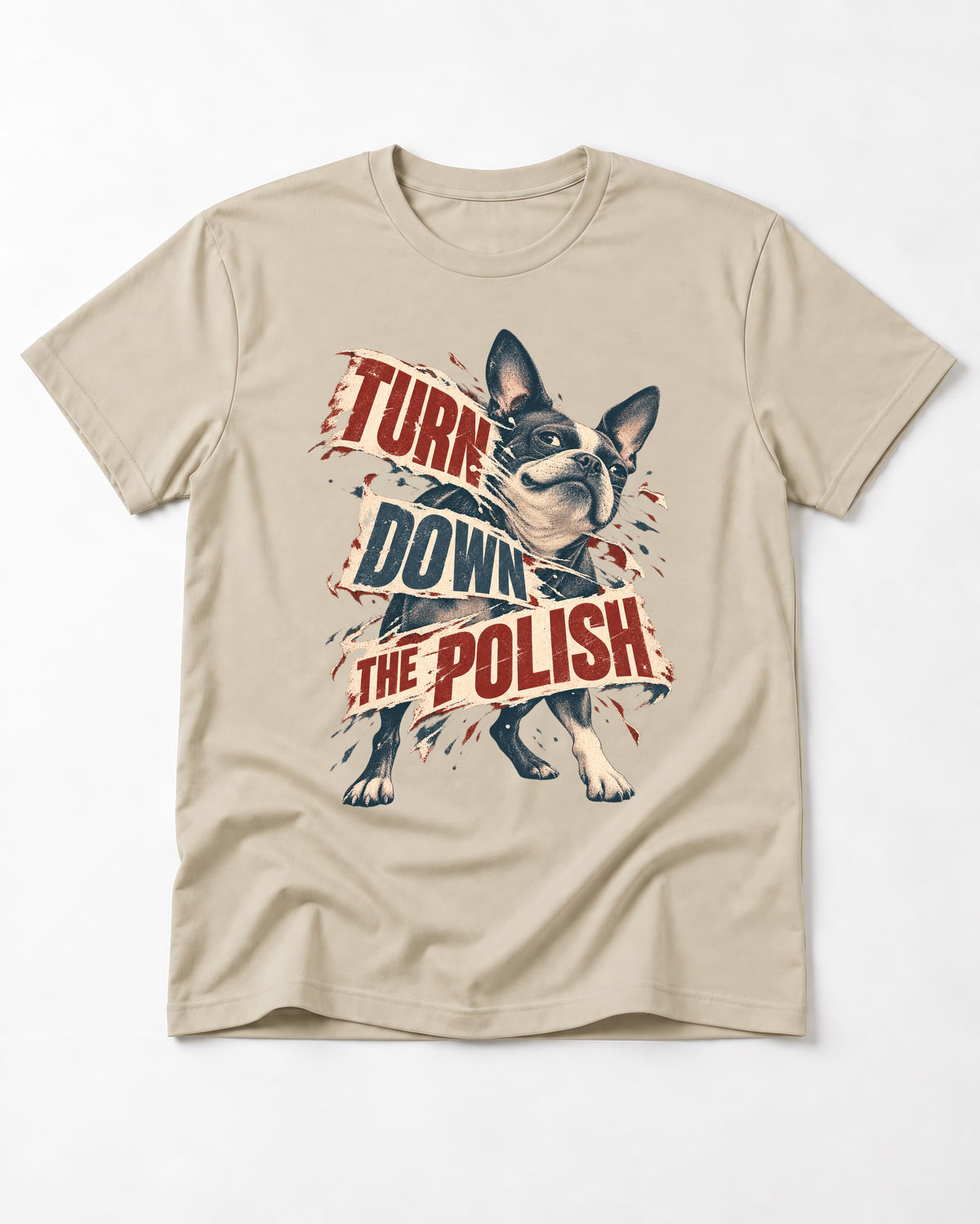 Turn Down the Polish Boston Terrier T-Shirt in Sand, flat lay product photo