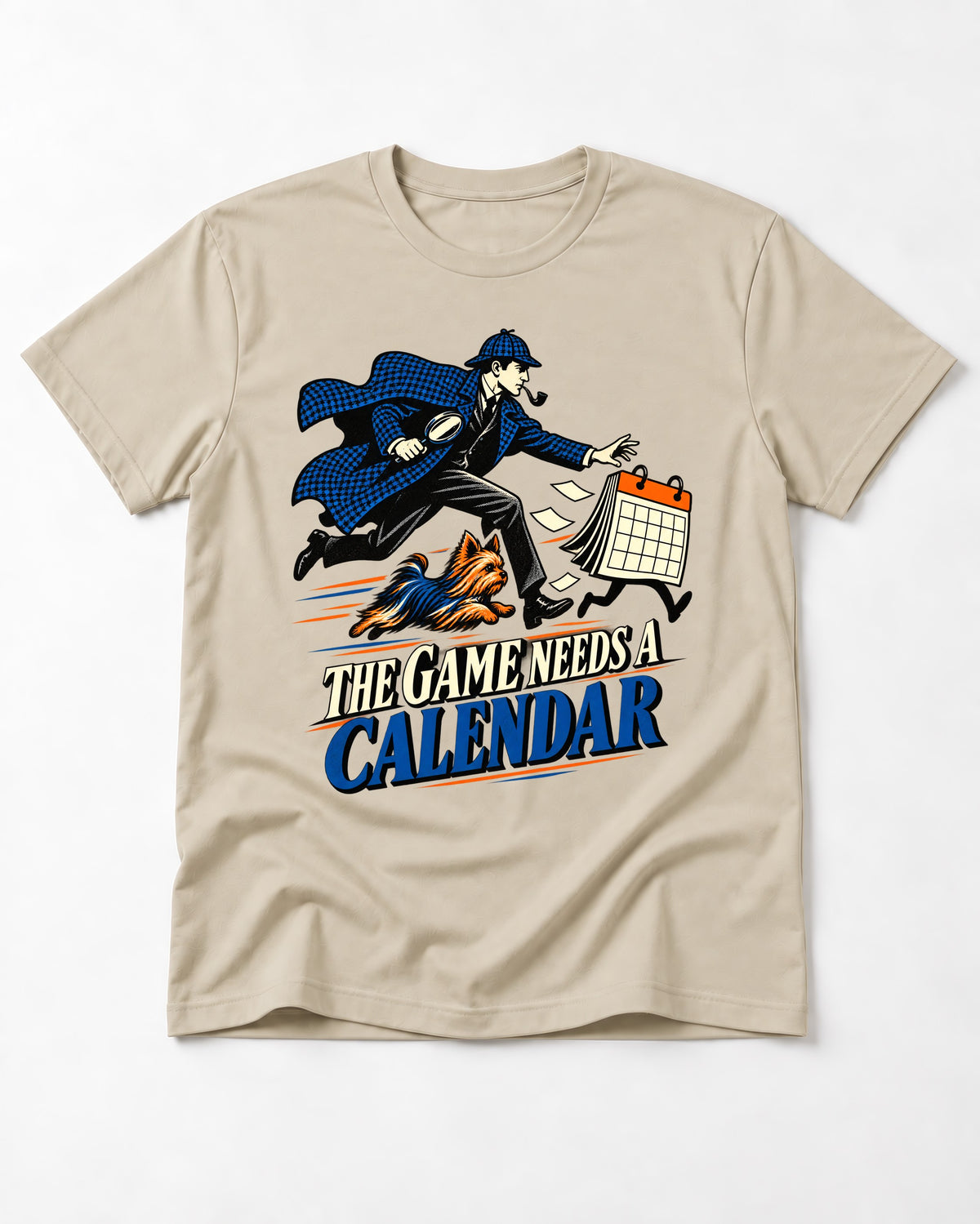 Yorkshire Terrier Game Needs a Calendar T-Shirt in Sand, flat lay product photo