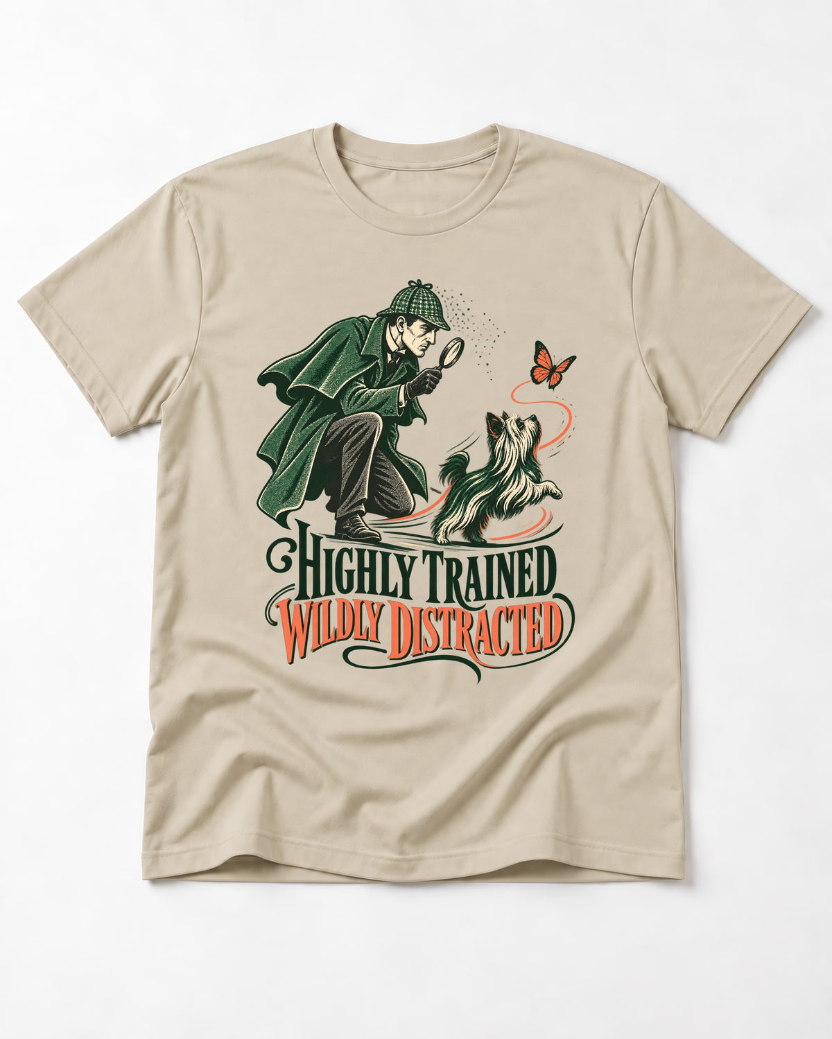 Highly Trained Wildly Distracted Yorkshire Terrier T-Shirt in Sand, flat lay product photo