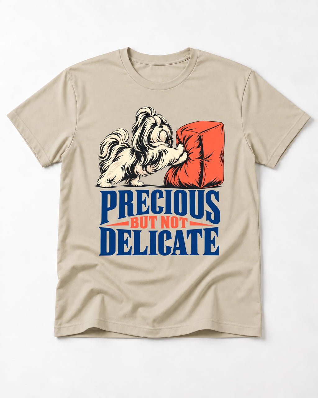Precious but Not Delicate Shih Tzu T-Shirt in Sand, flat lay product photo