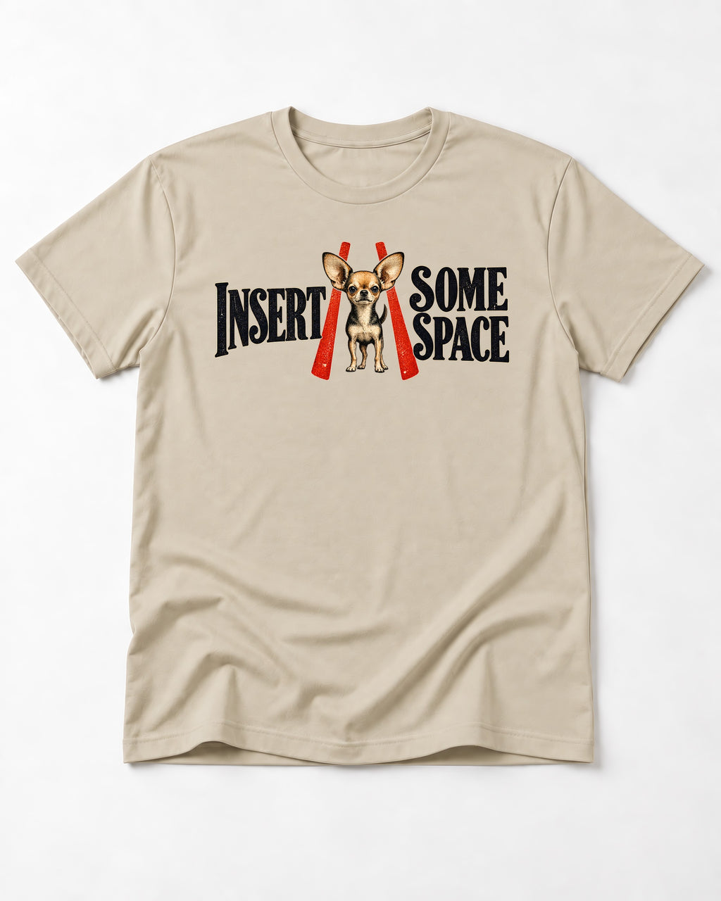 Insert Some Chihuahua Space T-Shirt in Sand, flat lay product photo