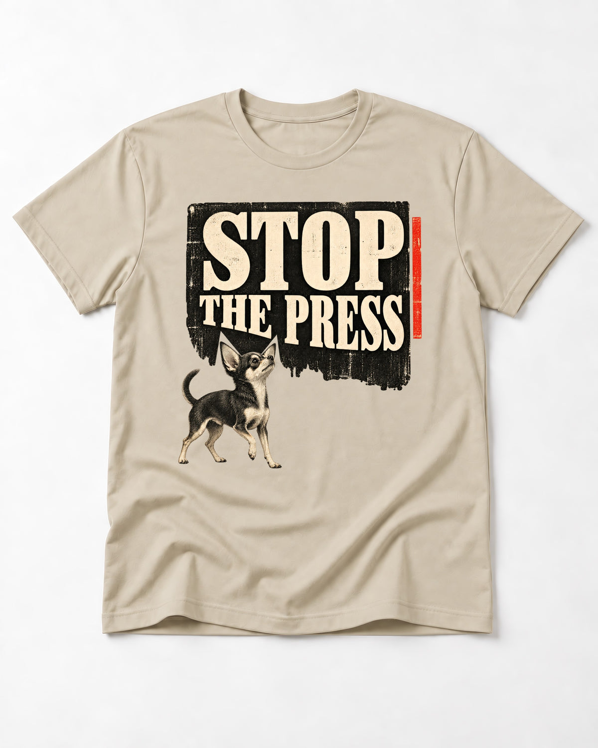 Stop the Press Chihuahua T-Shirt in Sand, flat lay product photo