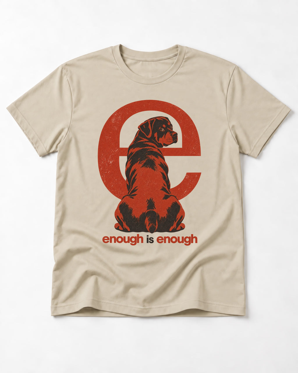 Rottweiler Enough Is Enough T-Shirt in Sand, flat lay product photo