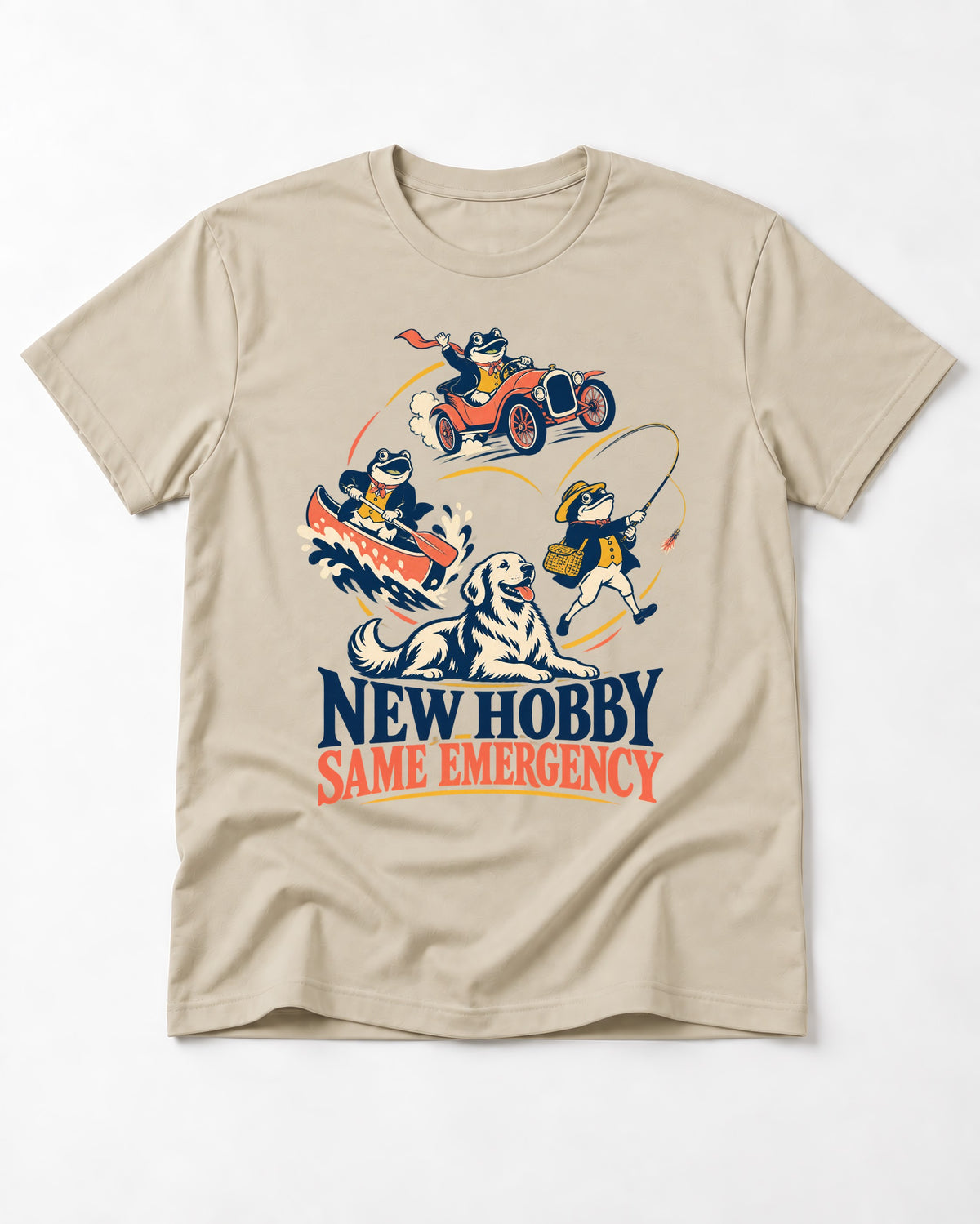 Golden Retriever New Hobby Same Emergency T-Shirt in Sand, flat lay product photo