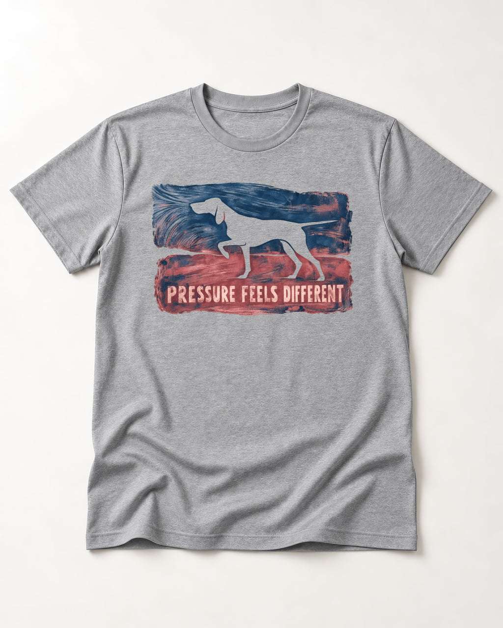 German Shorthaired Pointer Pressure Feels Different Monotype Graphic T-Shirt in Sport Grey, flat lay product photo