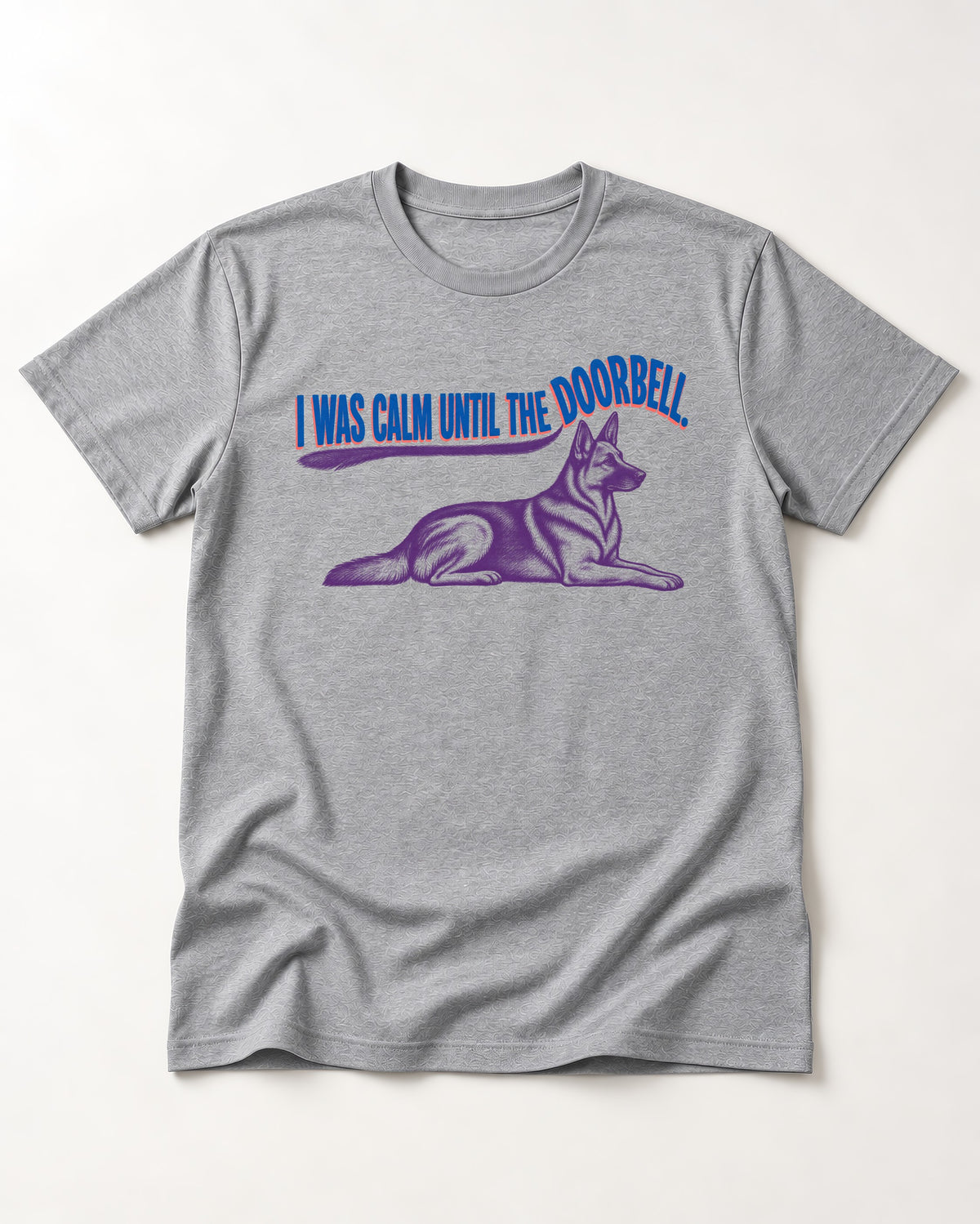 German Shepherd Dog Calm Until the Doorbell T-Shirt in Sport Grey, flat lay product photo
