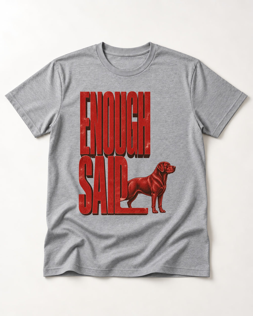Labrador Retriever Enough Said Standing Typography Graphic T-Shirt in Sport Grey, flat lay product photo
