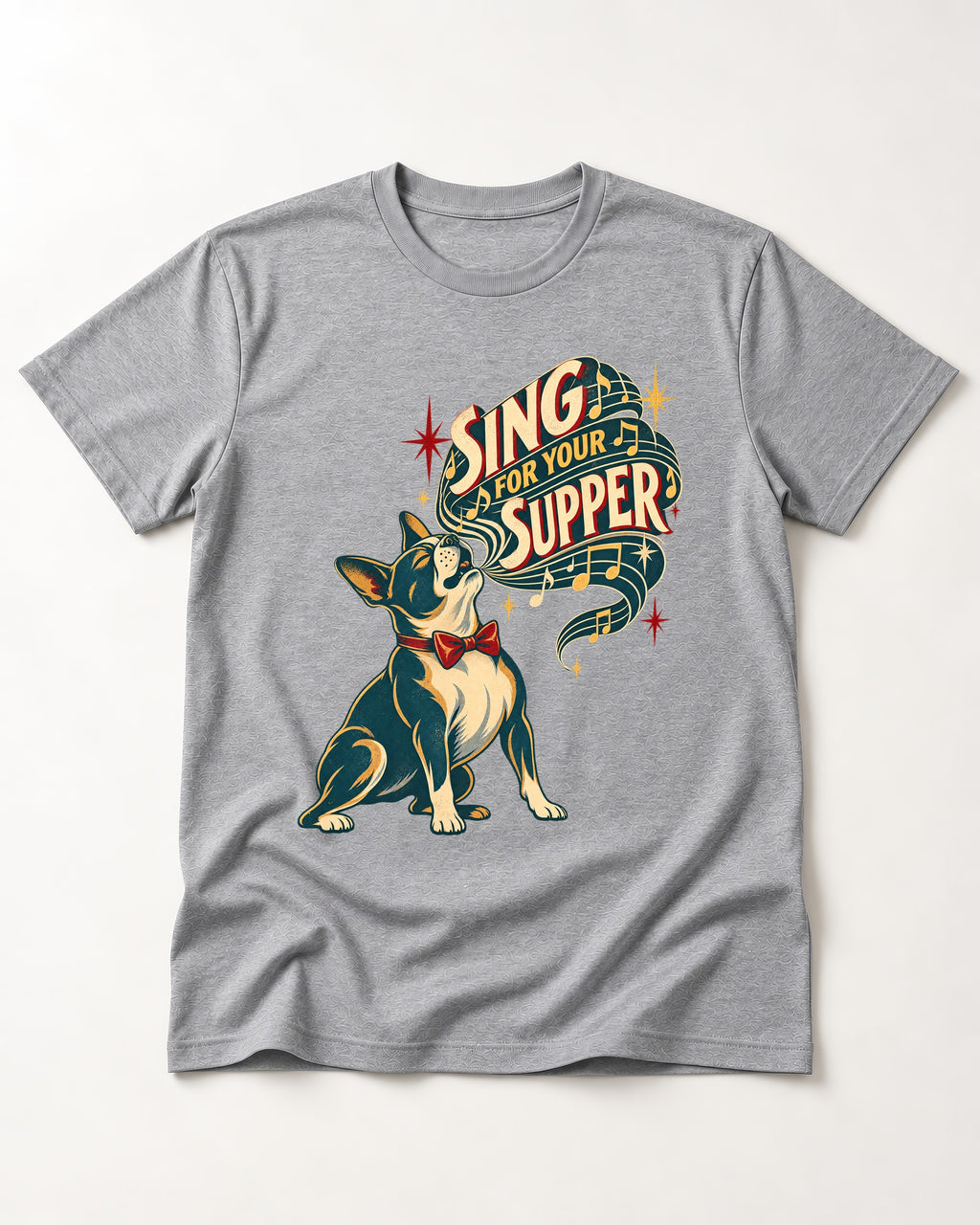 Boston Terrier Sing for Your Supper T-Shirt in Sport Grey, flat lay product photo