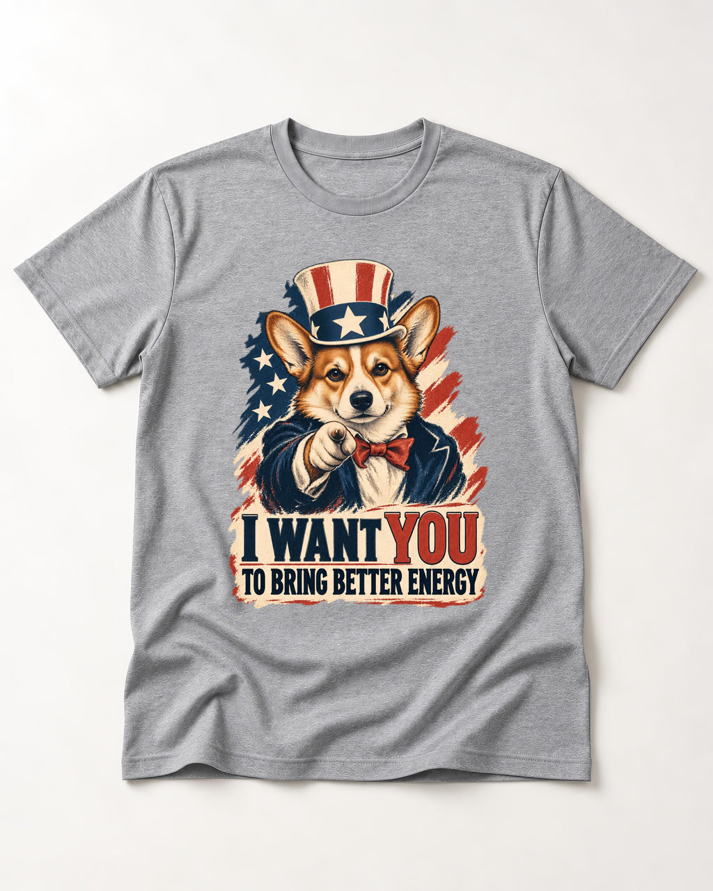 Corgi I Want You to Bring Better Energy Uncle Sam T-Shirt in Sport Grey, flat lay product photo