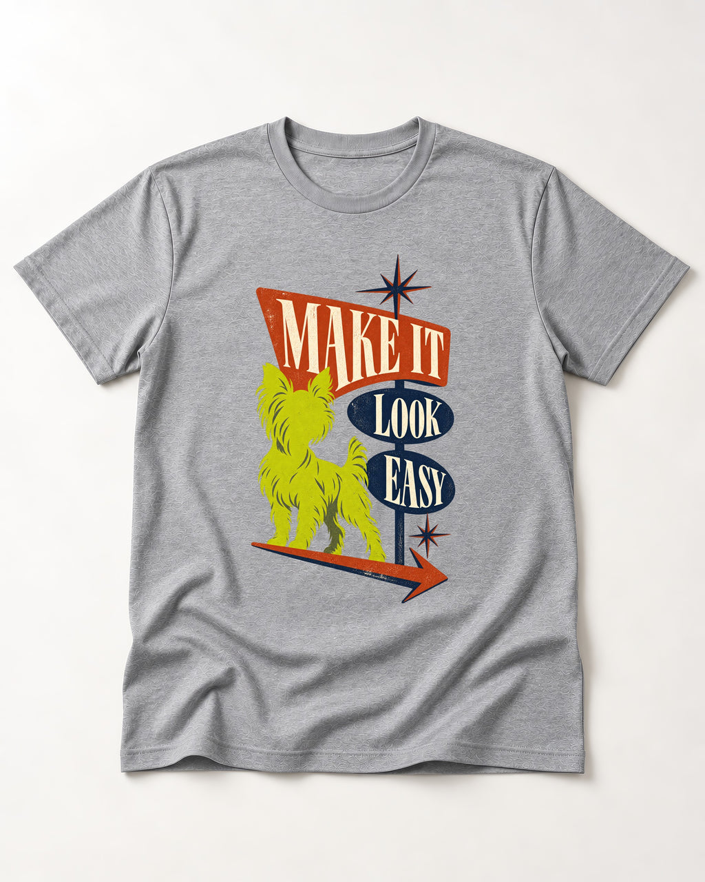 Yorkshire Terrier Make It Look Easy Retro Sign Graphic T-Shirt in Sport Grey, flat lay product photo