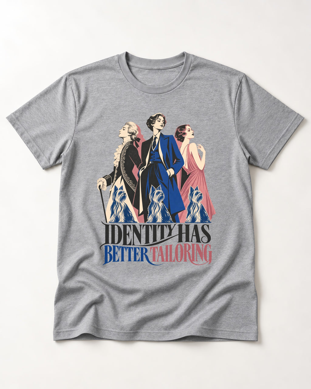 Yorkshire Terrier Identity Has Better Tailoring T-Shirt in Sport Grey, flat lay product photo