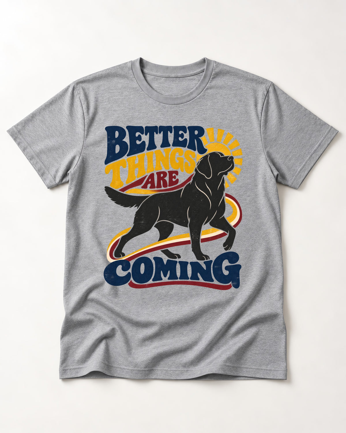 Better Things Are Coming Labrador Retriever T-Shirt in Sport Grey, flat lay product photo