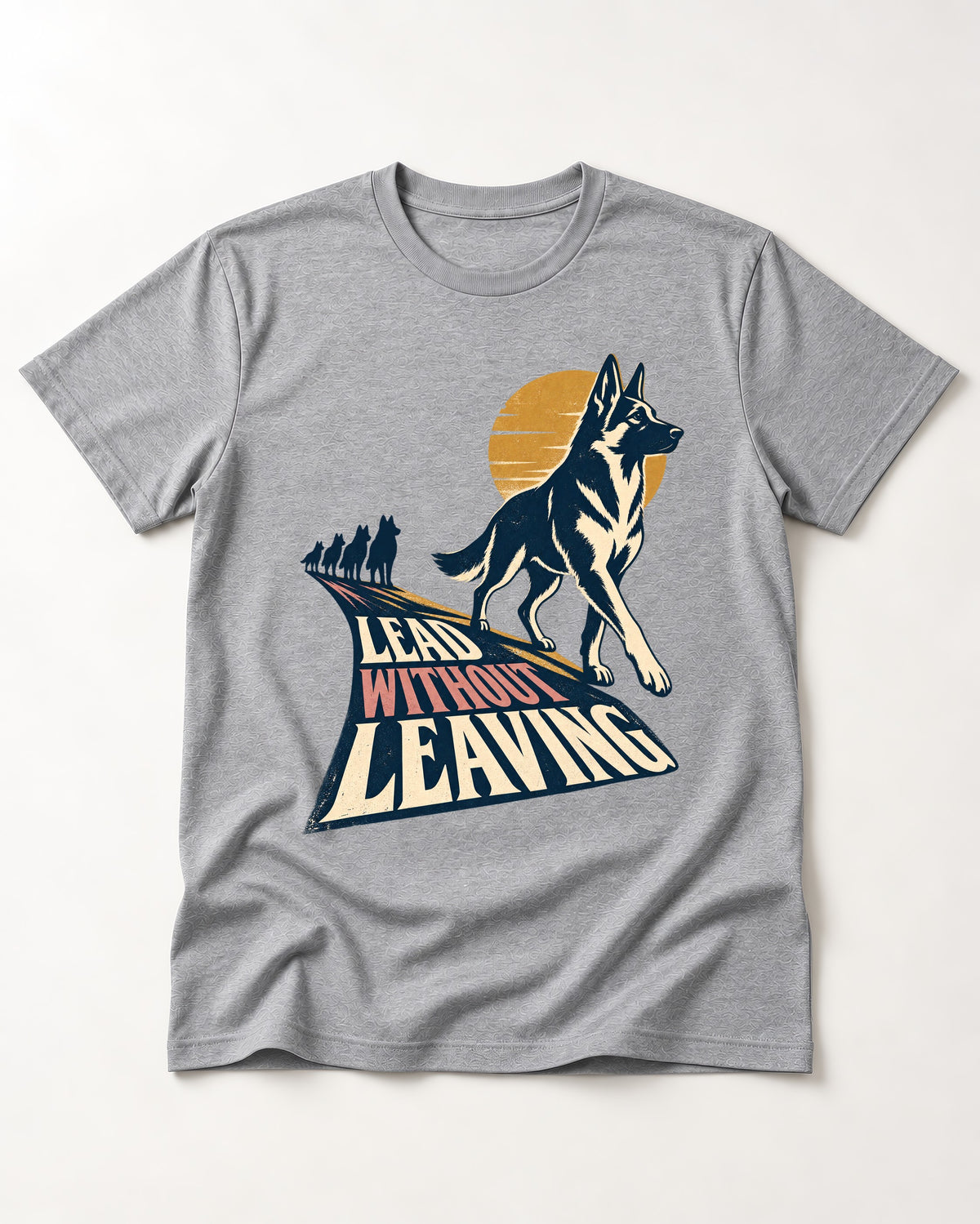 Lead Without Leaving Perspective German Shepherd Dog Graphic T-Shirt in Sport Grey, flat lay product photo