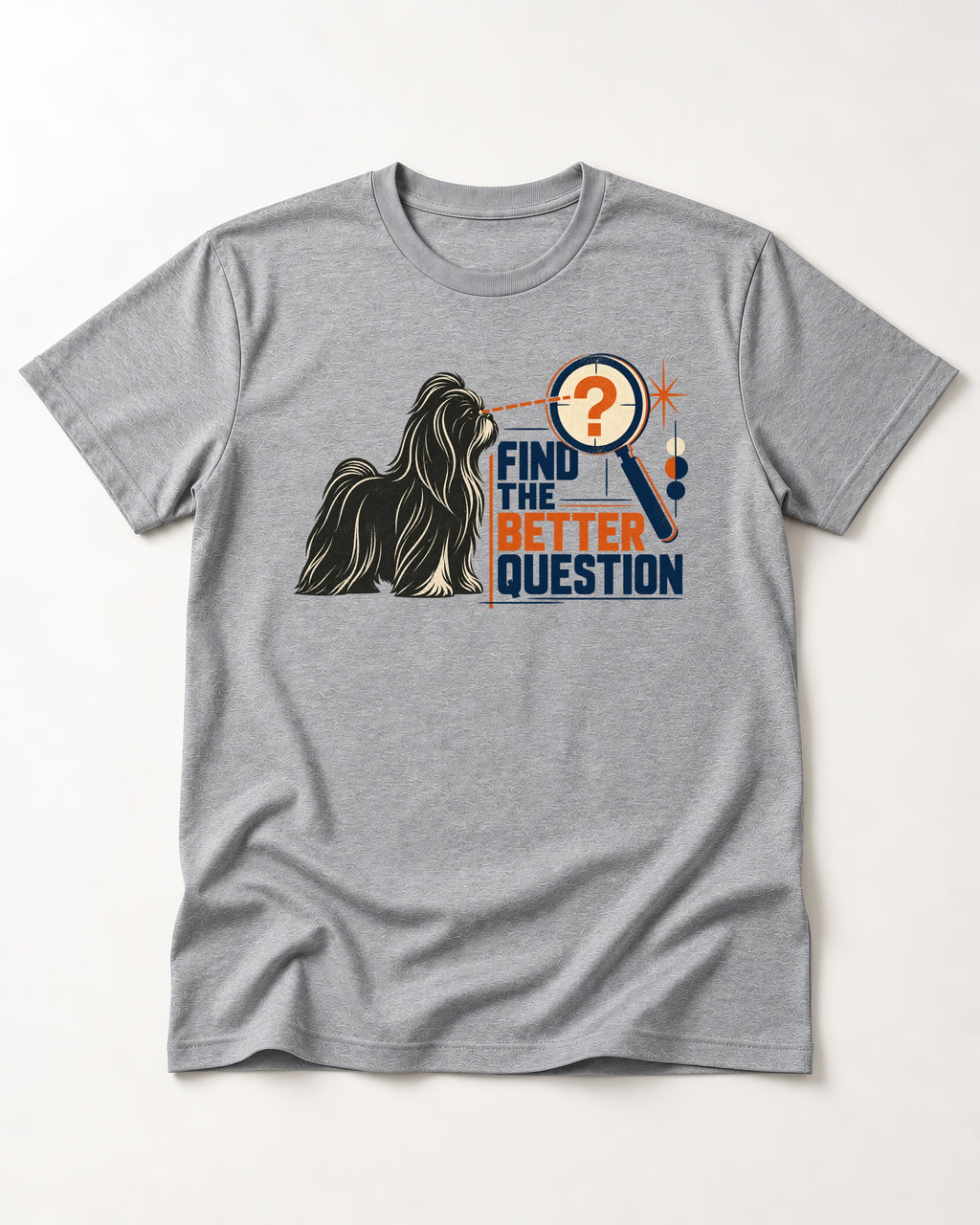 Find the Better Question Shih Tzu T-Shirt in Sport Grey, flat lay product photo