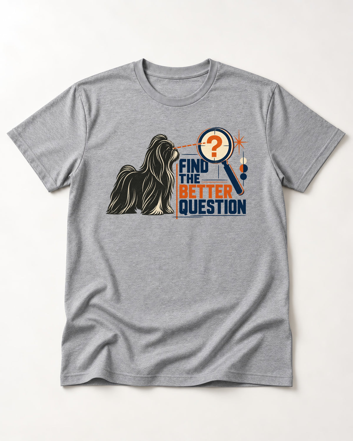 Find the Better Question Shih Tzu T-Shirt in Sport Grey, flat lay product photo