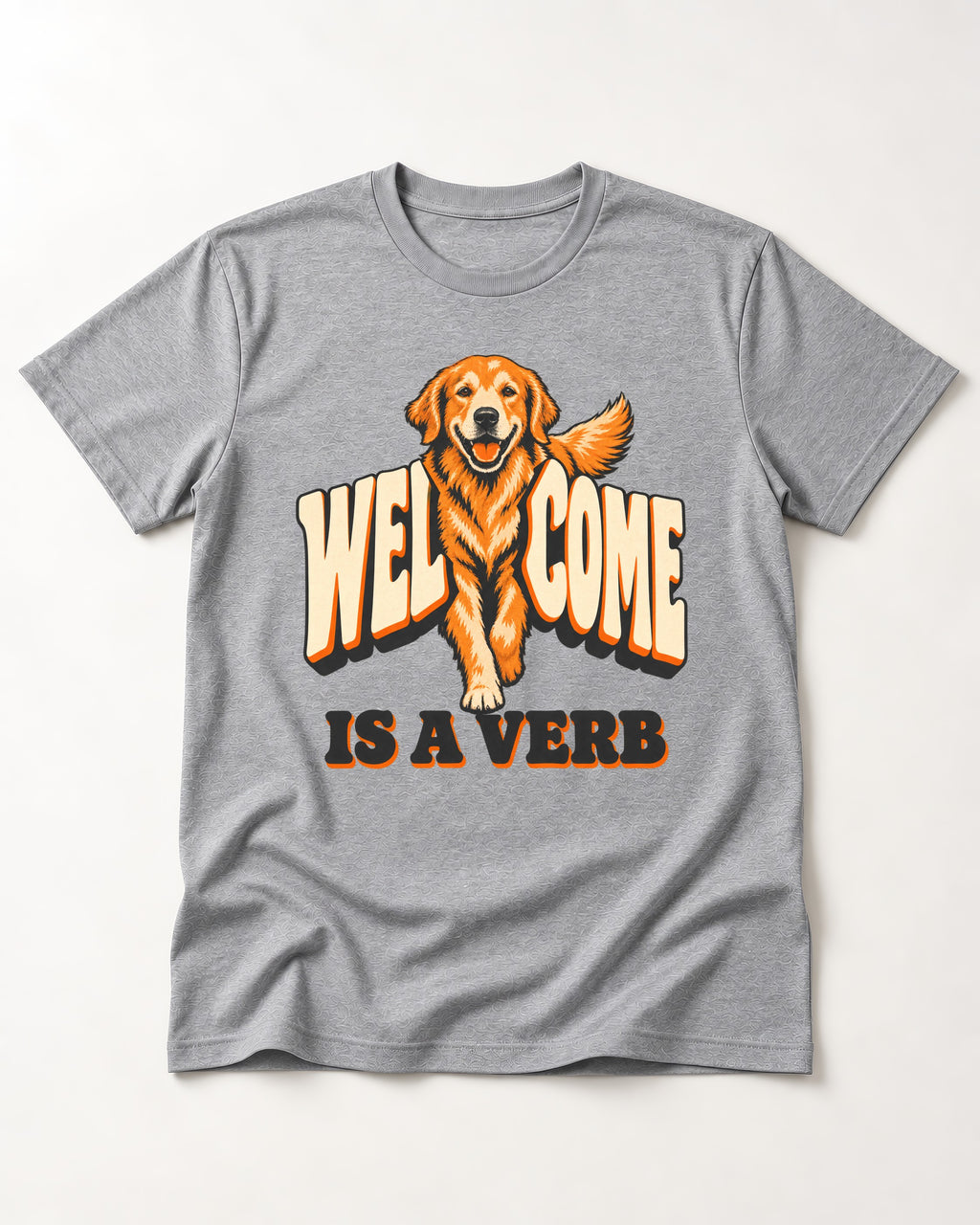 Golden Retriever Welcome Is a Verb T-Shirt in Sport Grey, flat lay product photo