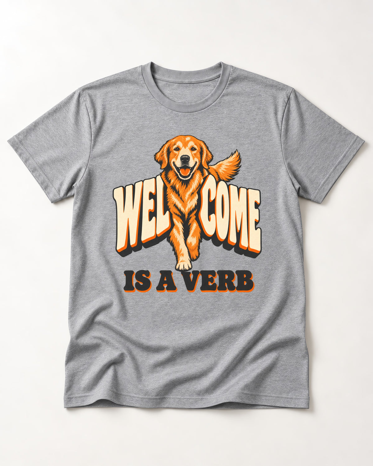 Golden Retriever Welcome Is a Verb T-Shirt in Sport Grey, flat lay product photo