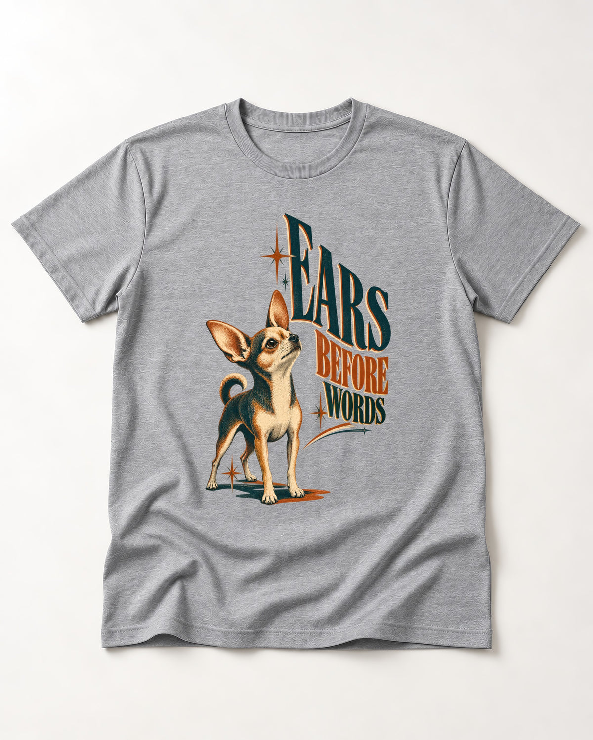 Chihuahua Ears Before Words Retro Typography T-Shirt in Sport Grey, flat lay product photo
