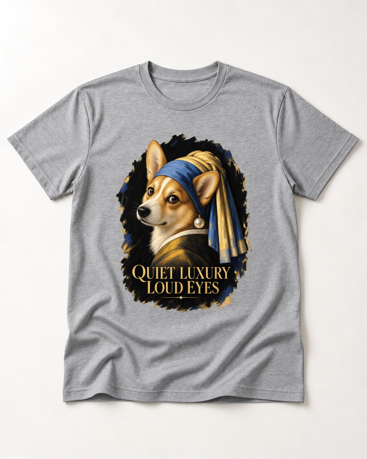 Corgi Quiet Luxury Loud Eyes Pearl Earring Portrait T-Shirt in Sport Grey, flat lay product photo