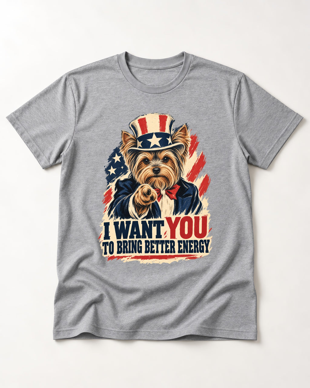 Yorkshire Terrier I Want You to Bring Better Energy Recruitment Poster Graphic T-Shirt in Sport Grey, flat lay product photo