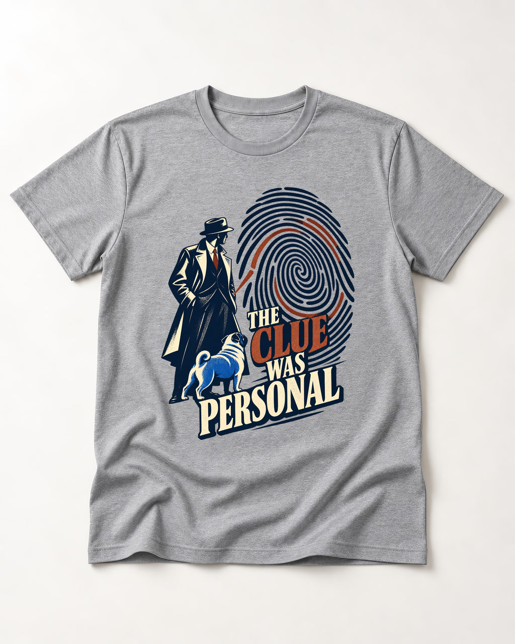 The Pug Clue Was Personal T-Shirt in Sport Grey, flat lay product photo