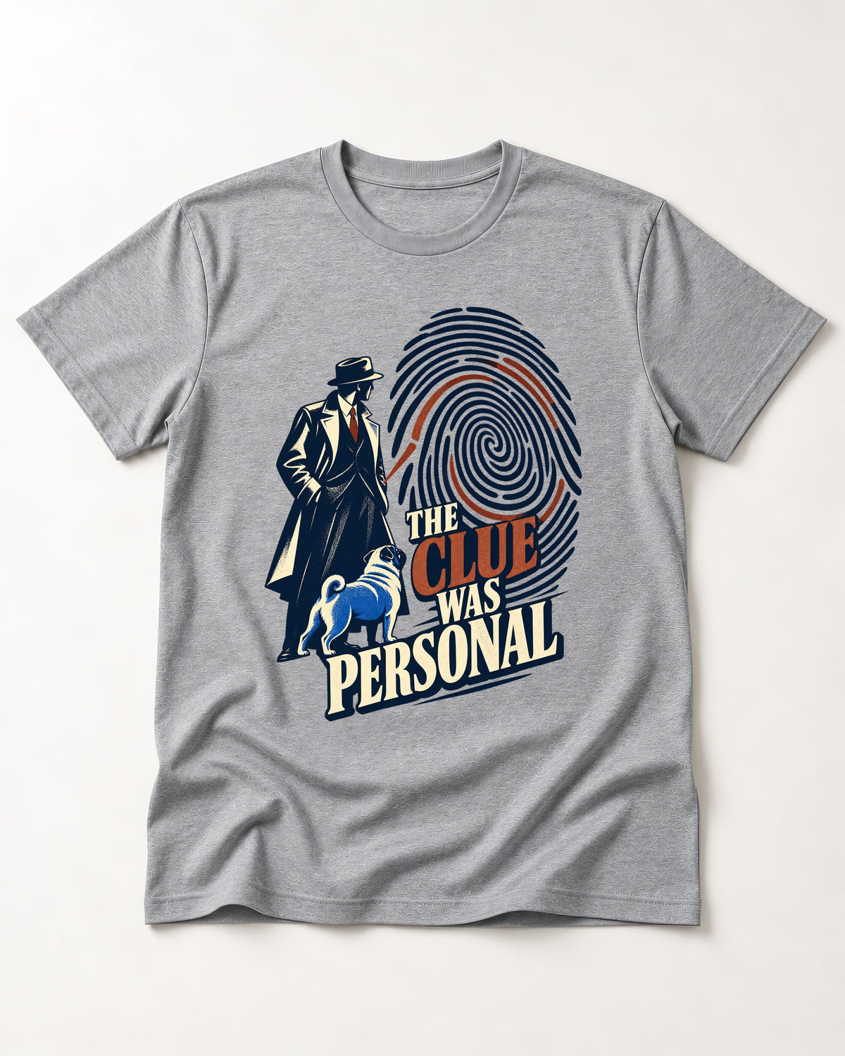 The Pug Clue Was Personal T-Shirt in Sport Grey, flat lay product photo