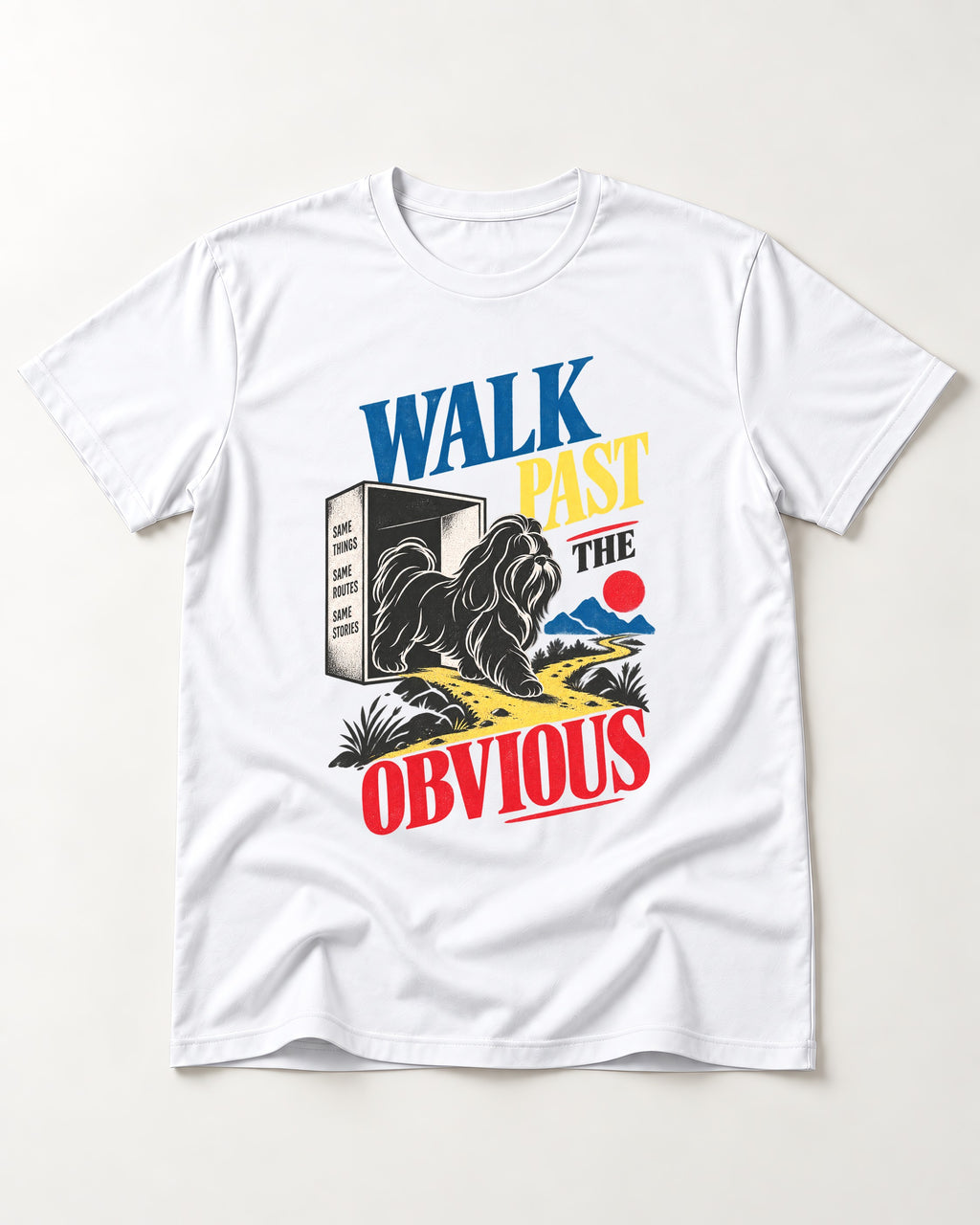 Shih Tzu Walk Past the Obvious T-Shirt in White, flat lay product photo