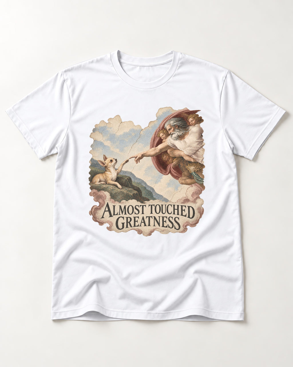 Chihuahua Almost Touched Greatness Renaissance Parody T-Shirt in White, flat lay product photo