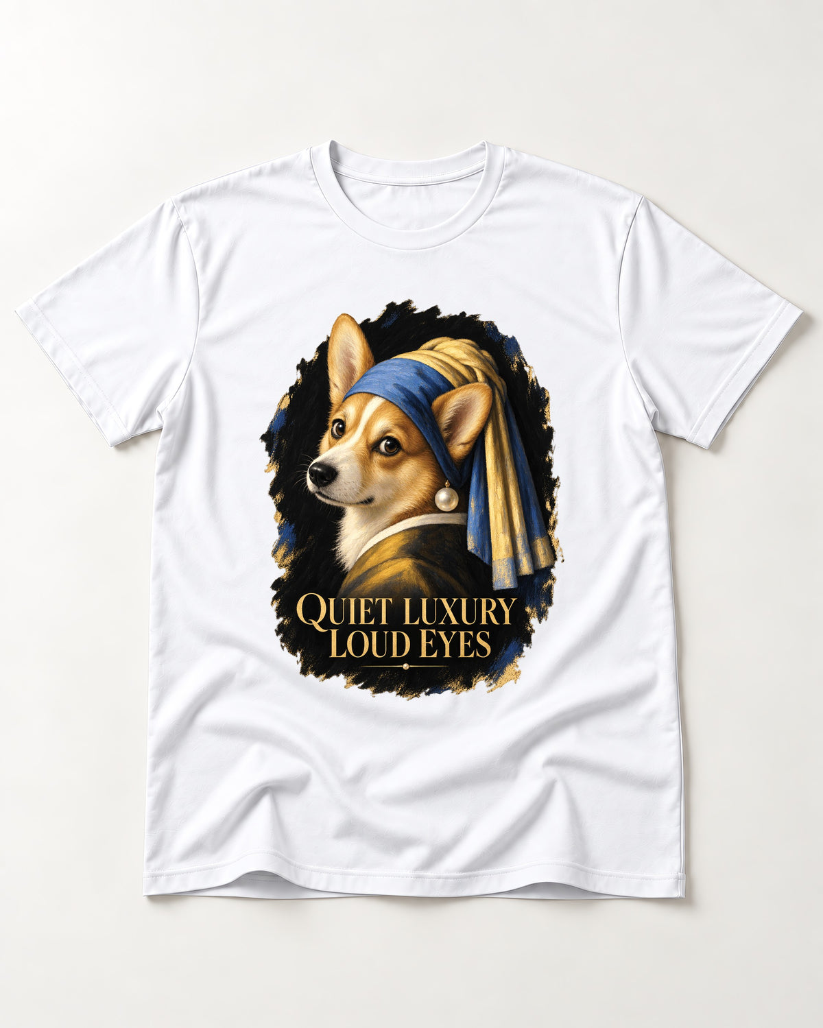 Corgi Quiet Luxury Loud Eyes Pearl Earring Portrait T-Shirt in White, flat lay product photo