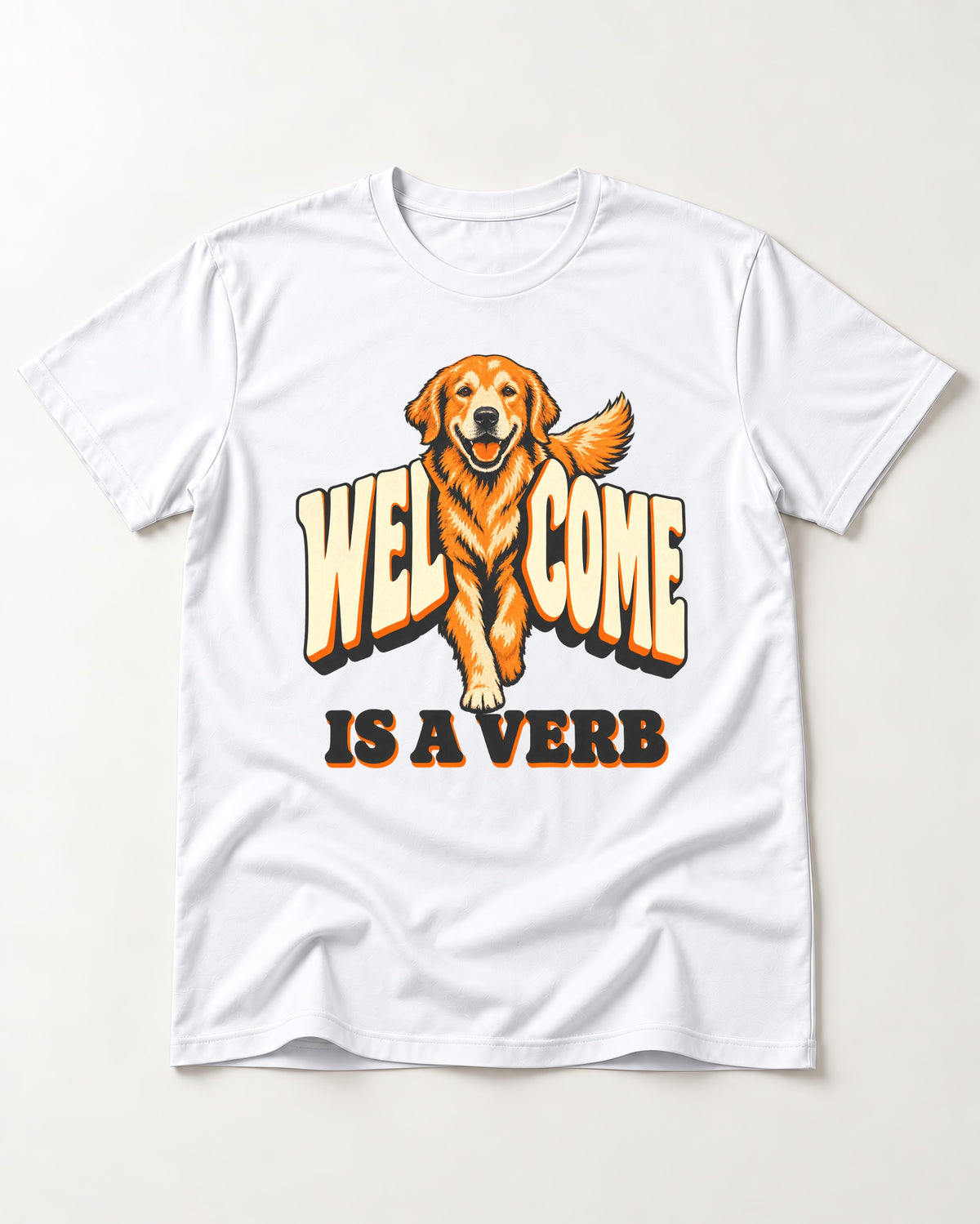 Golden Retriever Welcome Is a Verb T-Shirt in White, flat lay product photo