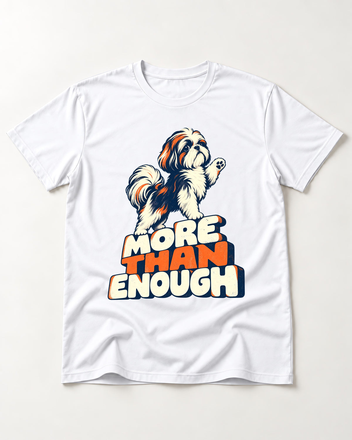 More Than Enough Shih Tzu T-Shirt in White, flat lay product photo