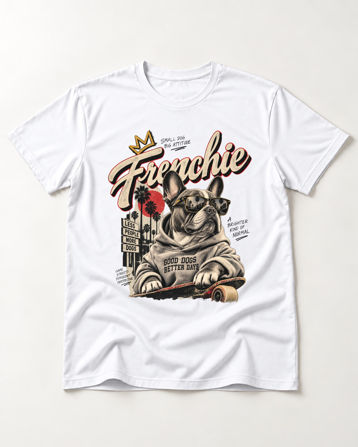 Frenchie Better Days T-Shirt in White, flat lay product photo