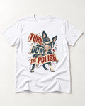 Turn Down the Polish Boston Terrier T-Shirt in White, flat lay product photo