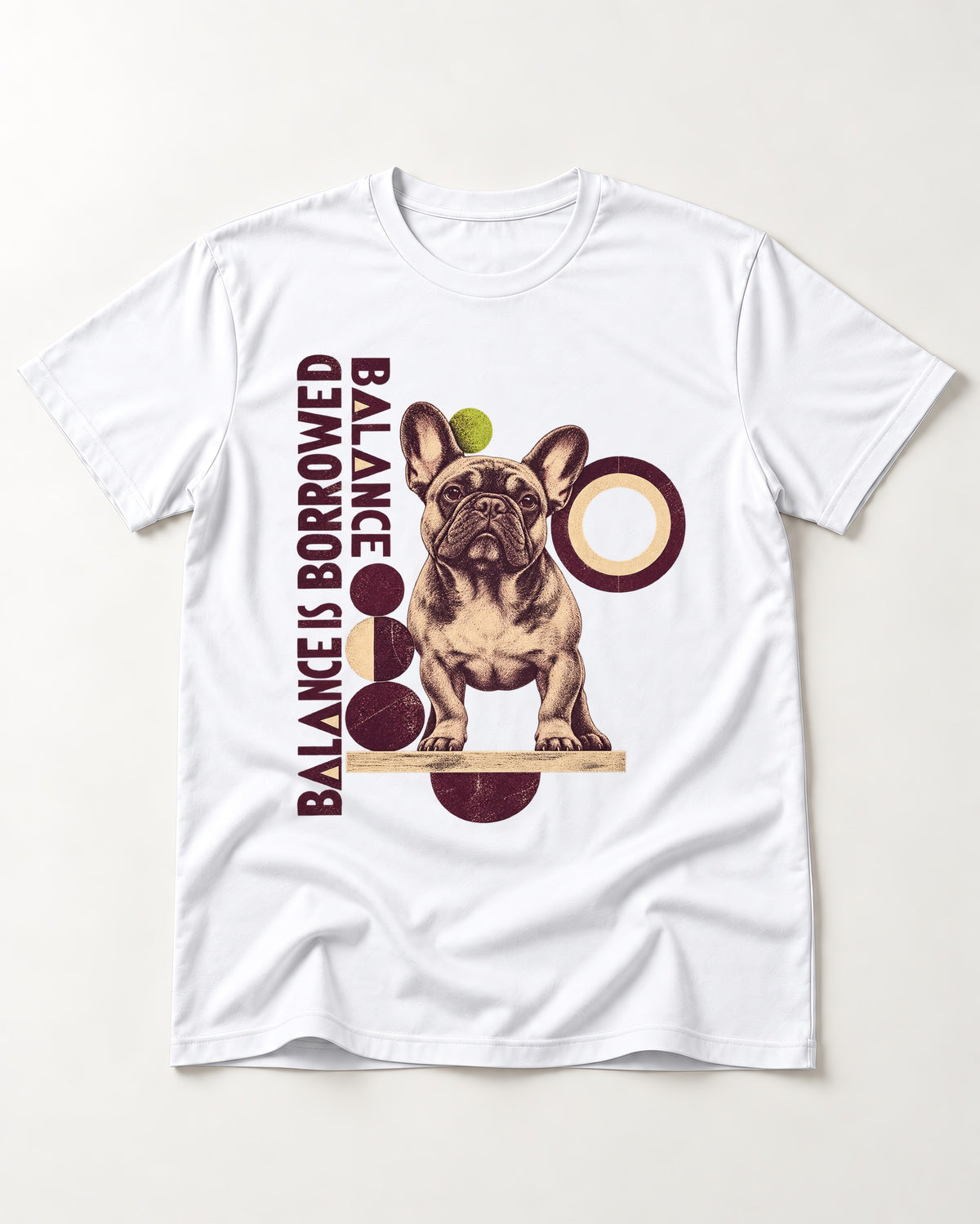 Frenchie's Balance Is Borrowed T-Shirt in White, flat lay product photo