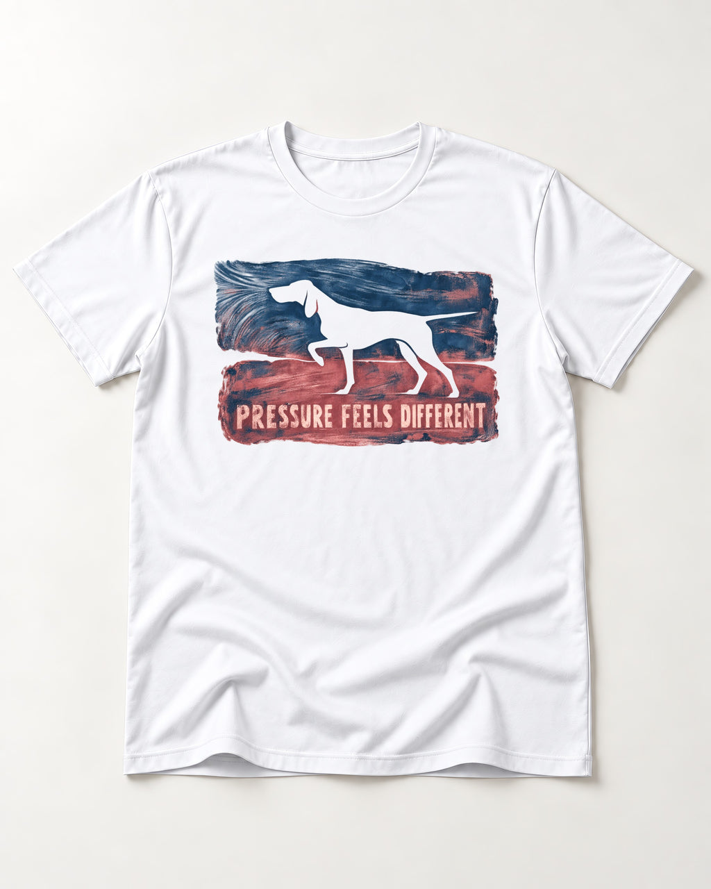 German Shorthaired Pointer Pressure Feels Different Monotype Graphic T-Shirt in White, flat lay product photo