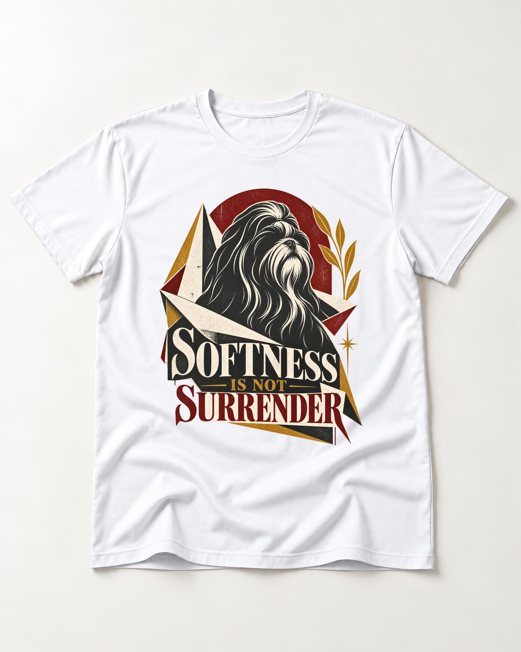 Shih Tzu Softness Is Not Surrender T-Shirt in White, flat lay product photo