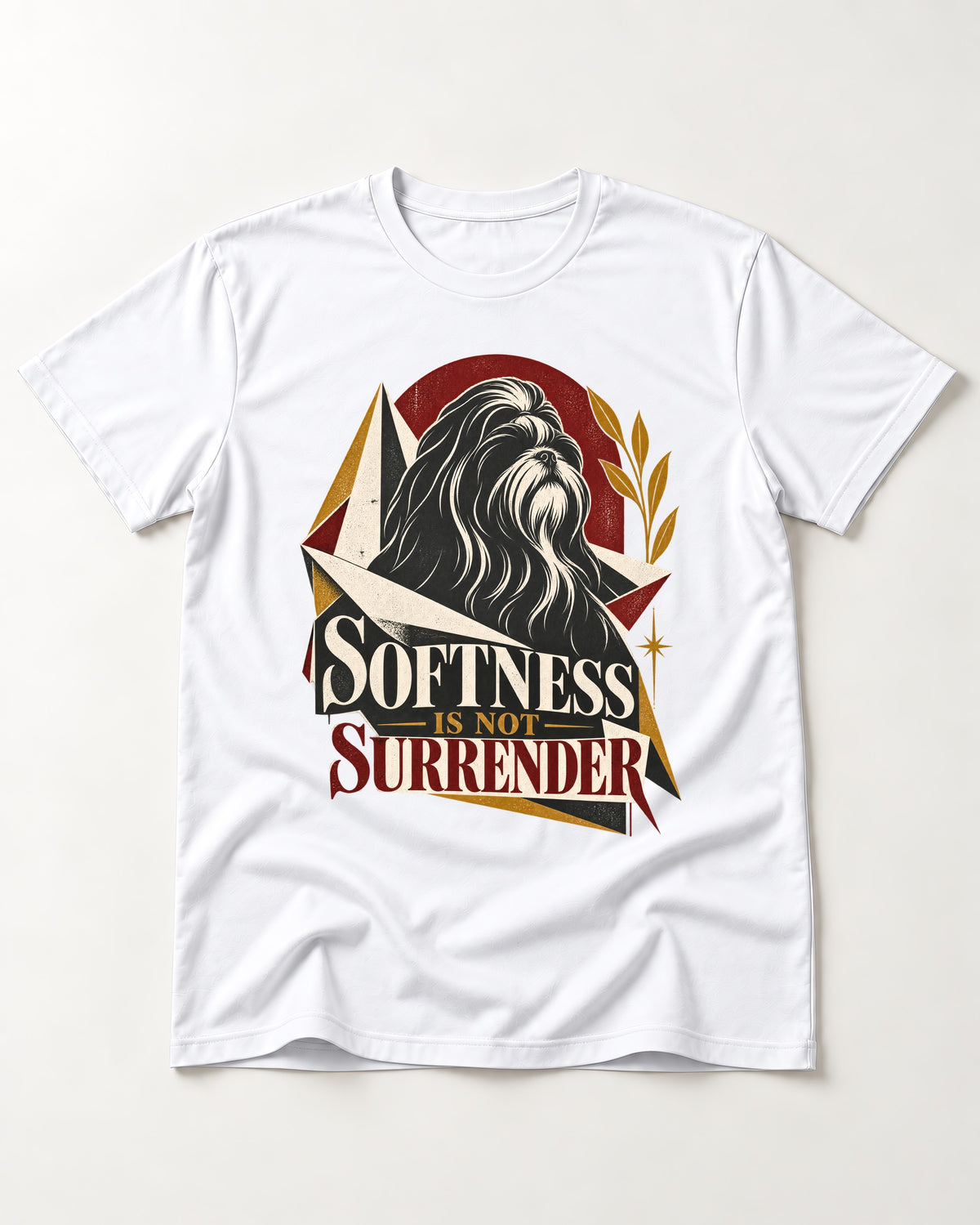Shih Tzu Softness Is Not Surrender T-Shirt in White, flat lay product photo