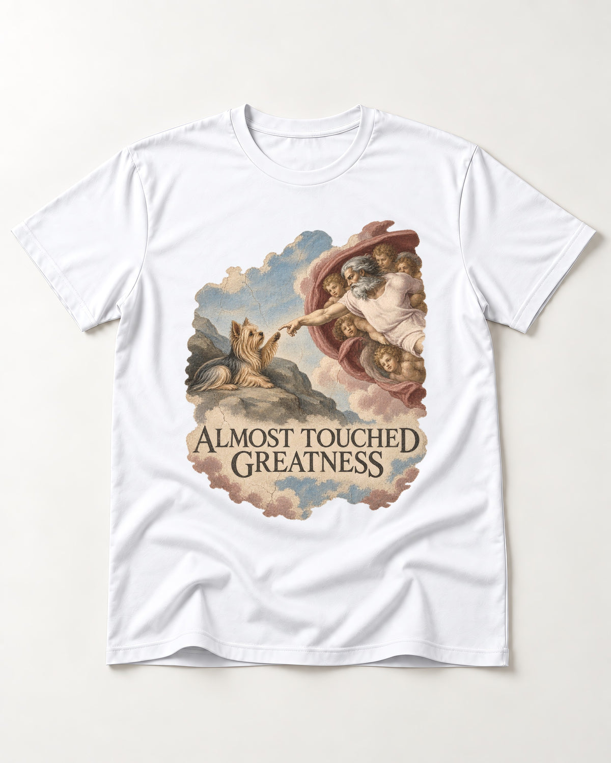Yorkshire Terrier Almost Touched Greatness Creation Parody Graphic T-Shirt in White, flat lay product photo