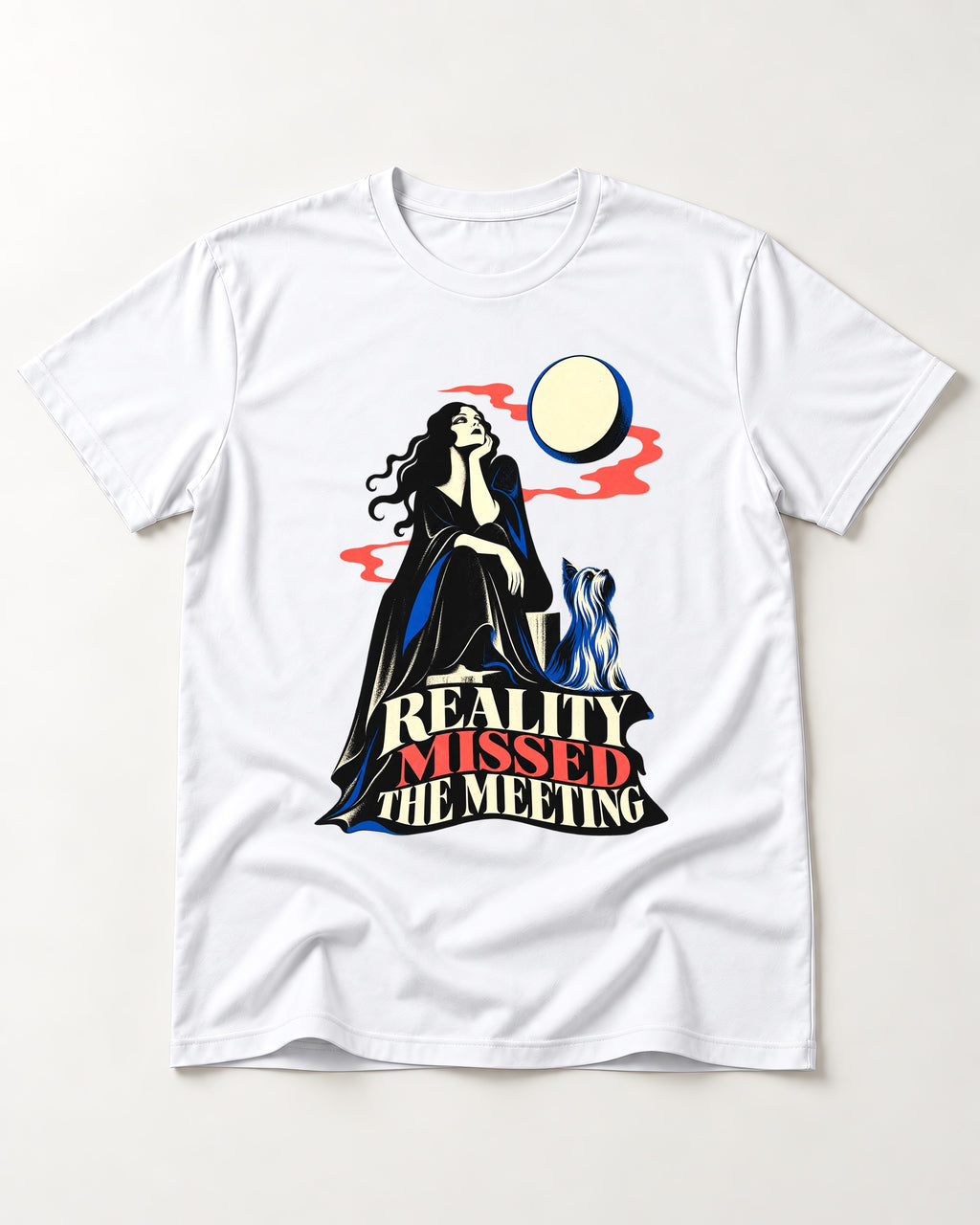Yorkshire Terrier Reality Missed the Meeting T-Shirt in White, flat lay product photo