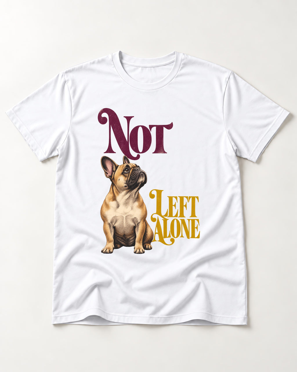 Frenchie Not Left Alone T-Shirt in White, flat lay product photo