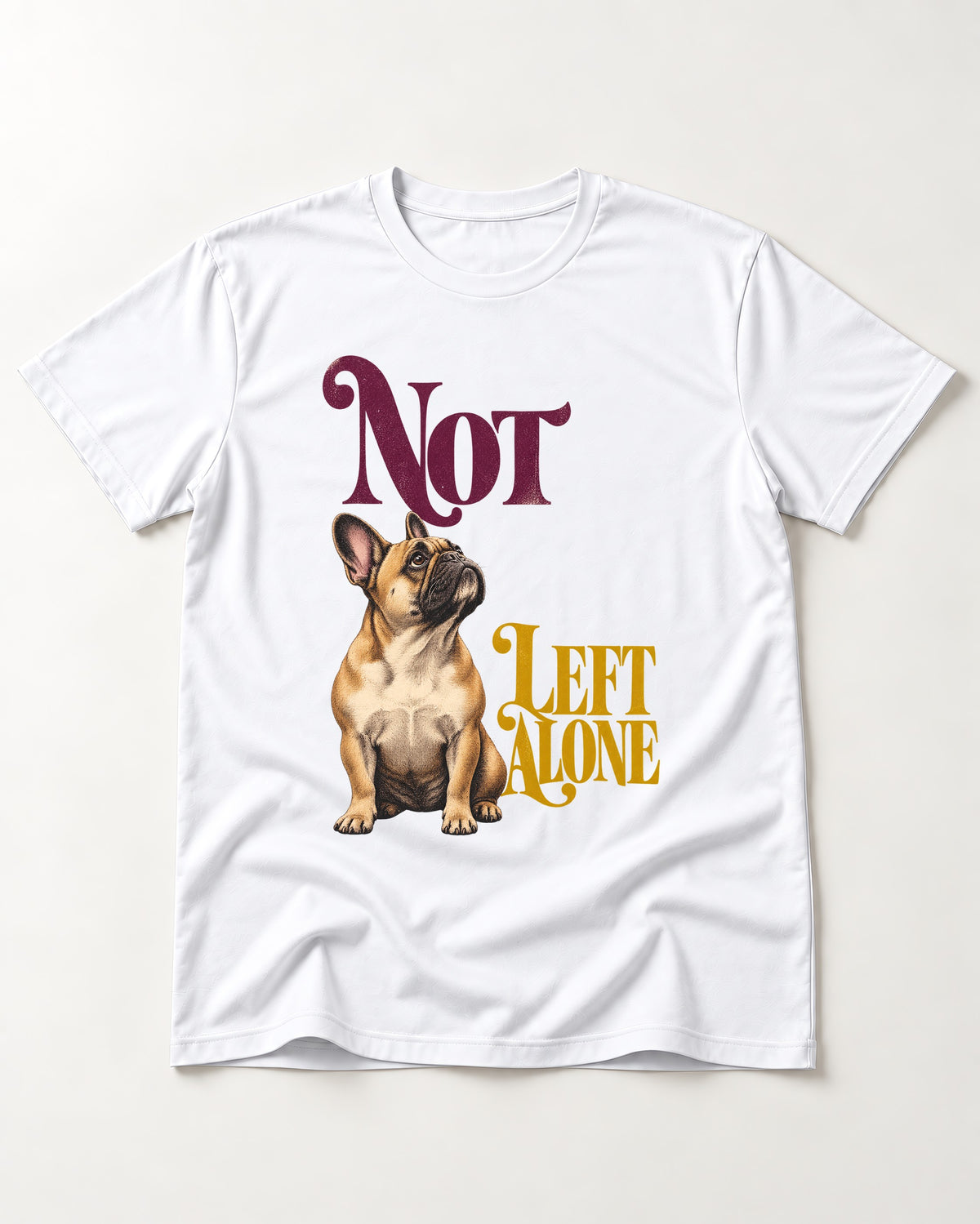 Frenchie Not Left Alone T-Shirt in White, flat lay product photo