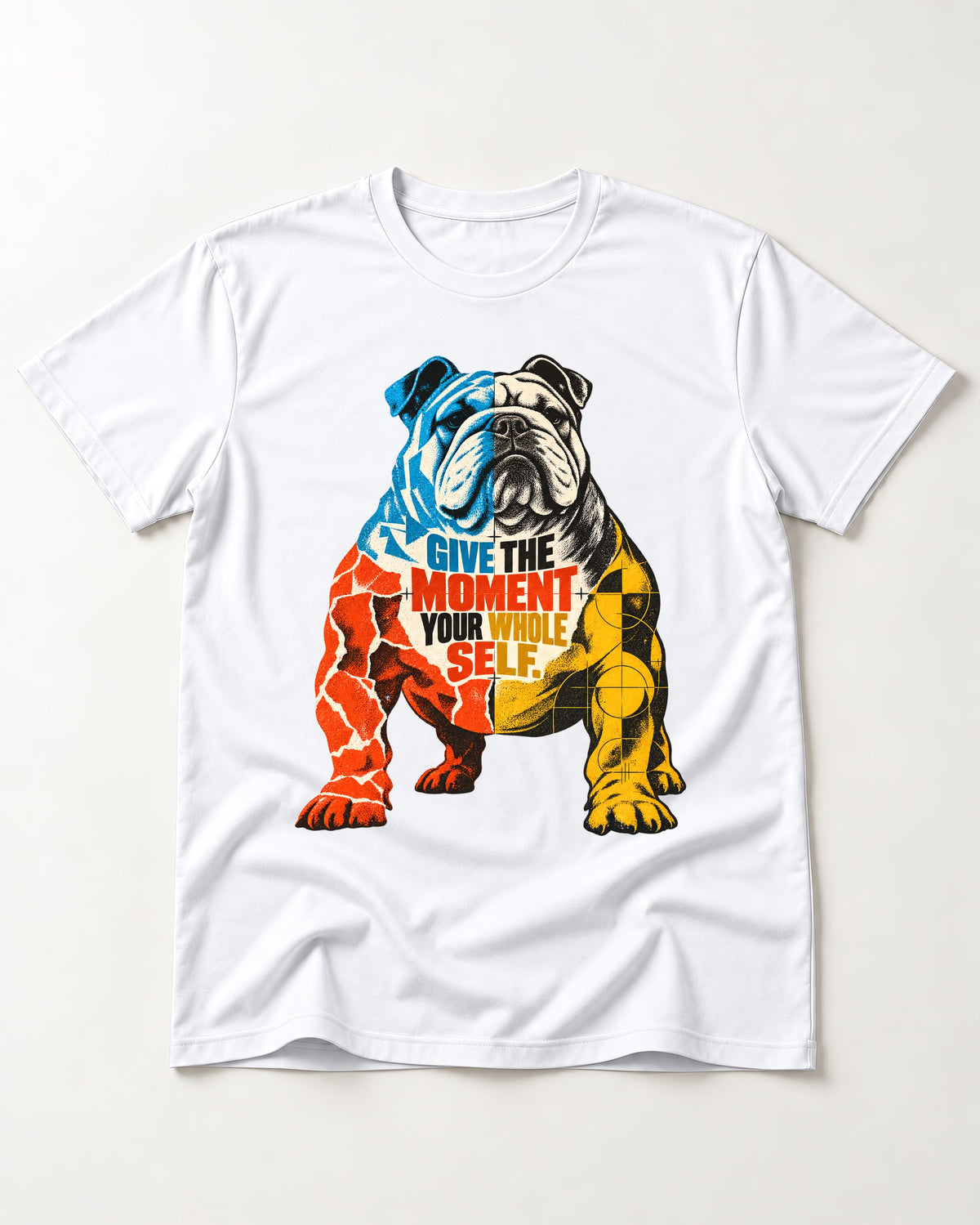 English Bulldog Give Your Whole Self T-Shirt in White, flat lay product photo