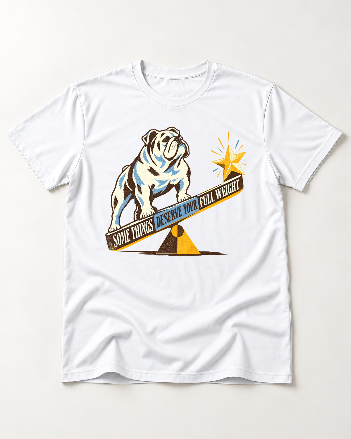 Some Things Deserve Your Full Weight English Bulldog Graphic T-Shirt in White, flat lay product photo